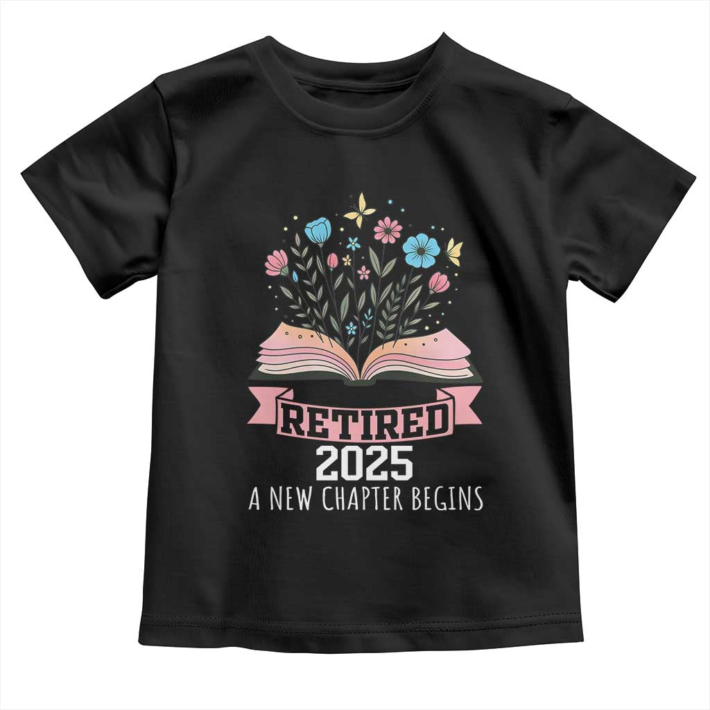 Women Retirement Life Toddler T Shirt Retired 2025 A New Chapter Begins Floral Book TS12 Black Print Your Wear