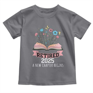 Women Retirement Life Toddler T Shirt Retired 2025 A New Chapter Begins Floral Book TS12 Charcoal Print Your Wear
