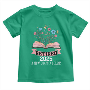 Women Retirement Life Toddler T Shirt Retired 2025 A New Chapter Begins Floral Book TS12 Irish Green Print Your Wear
