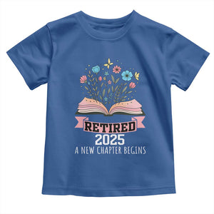 Women Retirement Life Toddler T Shirt Retired 2025 A New Chapter Begins Floral Book TS12 Royal Blue Print Your Wear