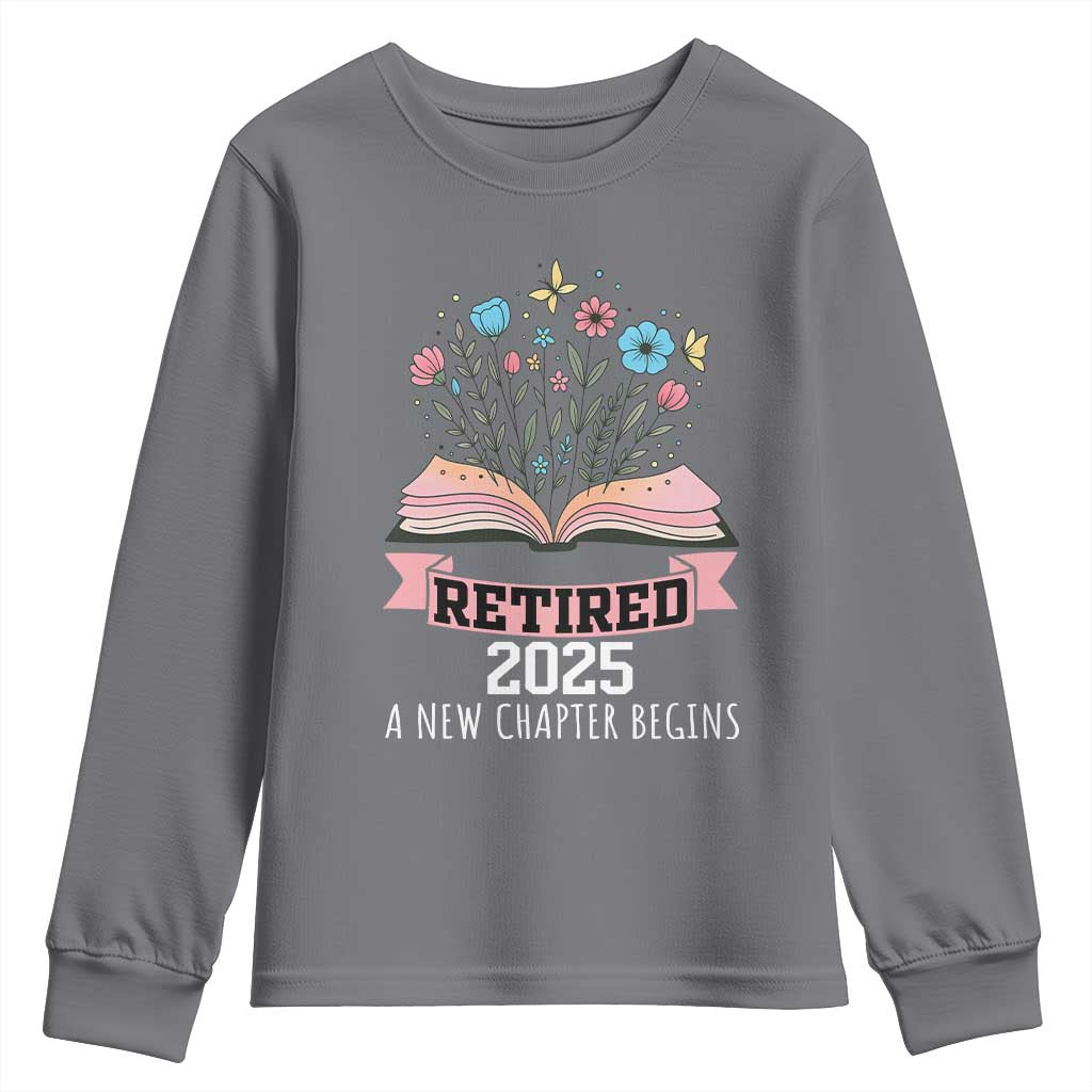 Women Retirement Life Youth Sweatshirt Retired 2025 A New Chapter Begins Floral Book TS12 Charcoal Print Your Wear
