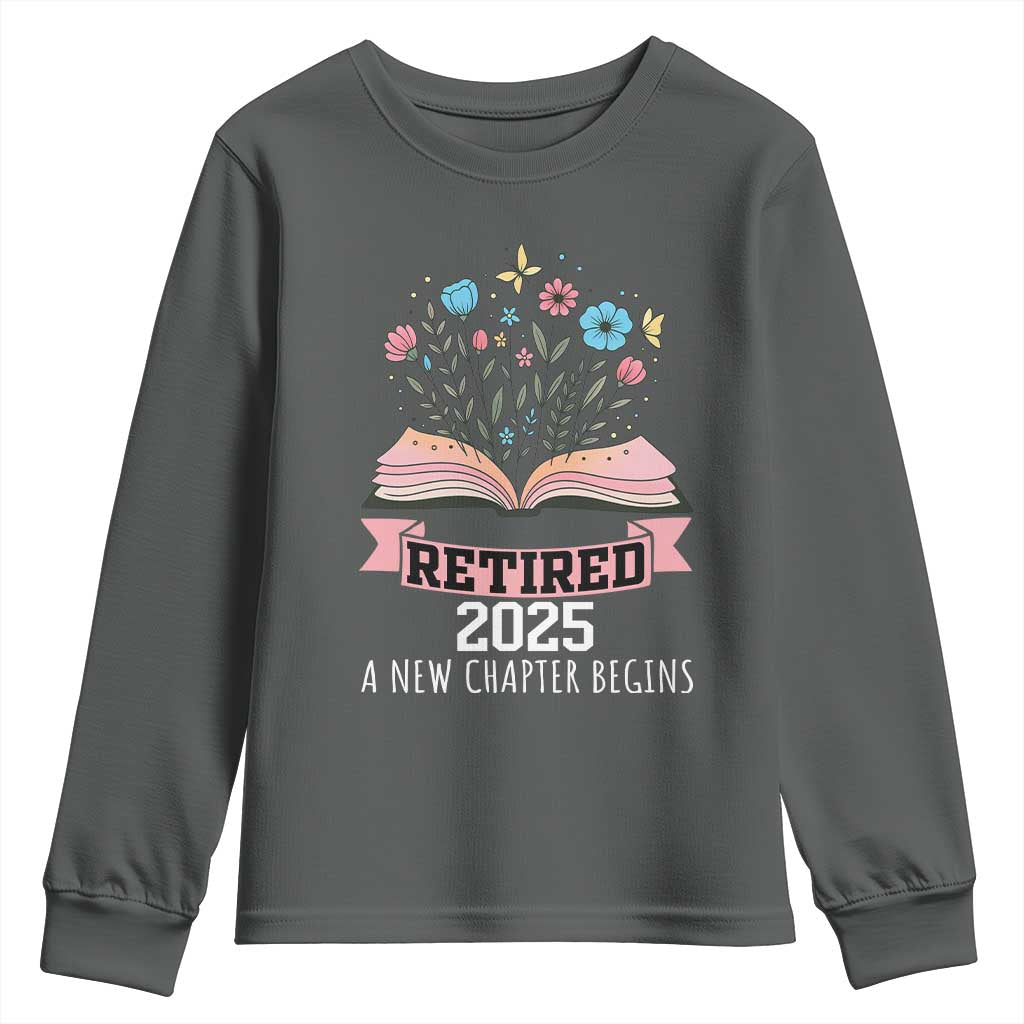 Women Retirement Life Youth Sweatshirt Retired 2025 A New Chapter Begins Floral Book TS12 Dark Heather Print Your Wear