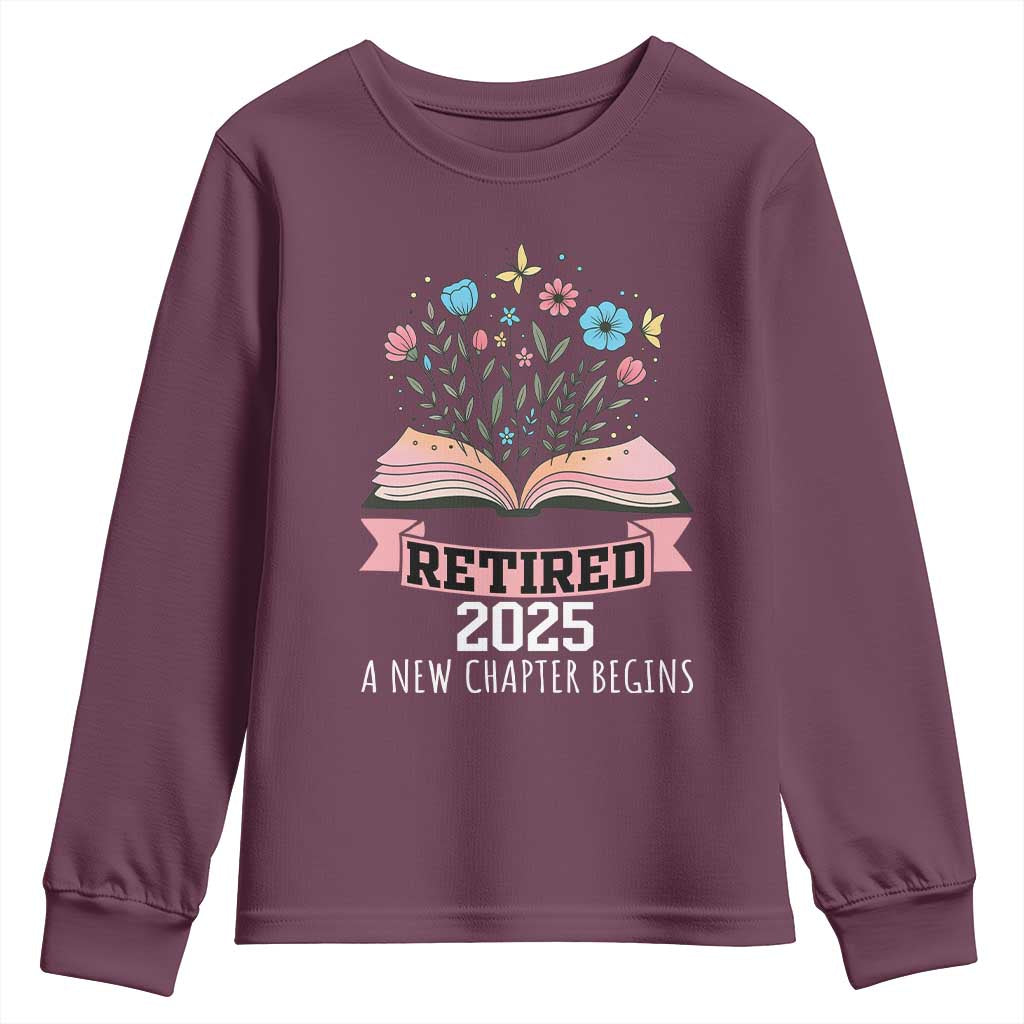 Women Retirement Life Youth Sweatshirt Retired 2025 A New Chapter Begins Floral Book TS12 Maroon Print Your Wear