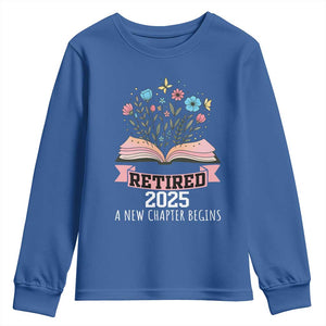 Women Retirement Life Youth Sweatshirt Retired 2025 A New Chapter Begins Floral Book TS12 Royal Blue Print Your Wear