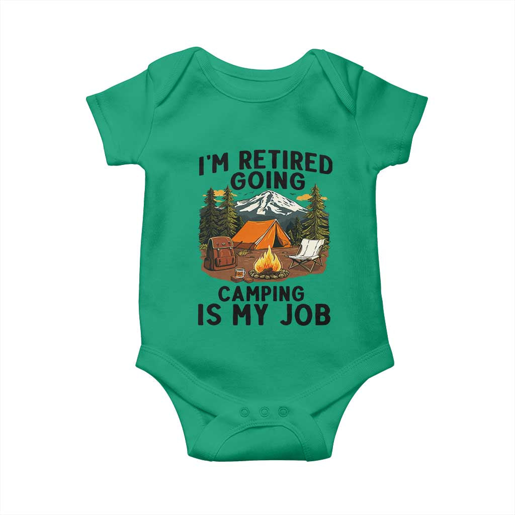 Retirement Camp Gift Baby Onesie I Am Retired Going Camping Is My Job TS12 Irish Green Print Your Wear
