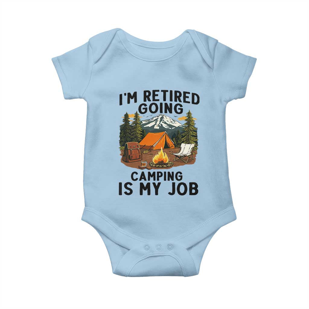 Retirement Camp Gift Baby Onesie I Am Retired Going Camping Is My Job TS12 Light Blue Print Your Wear