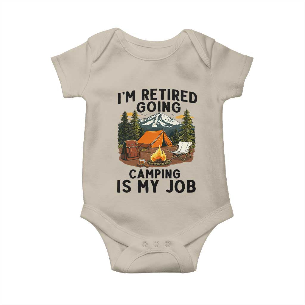 Retirement Camp Gift Baby Onesie I Am Retired Going Camping Is My Job TS12 Sand Print Your Wear