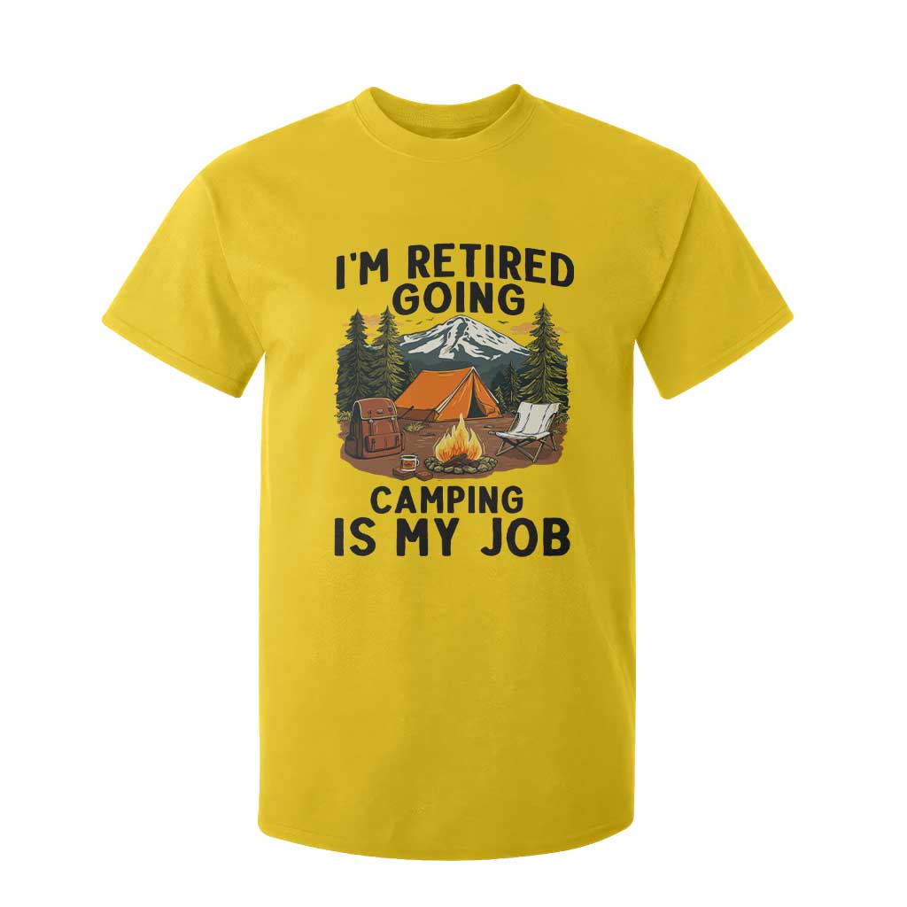 Retirement Camp Gift T Shirt For Kid I Am Retired Going Camping Is My Job TS12 Daisy Print Your Wear