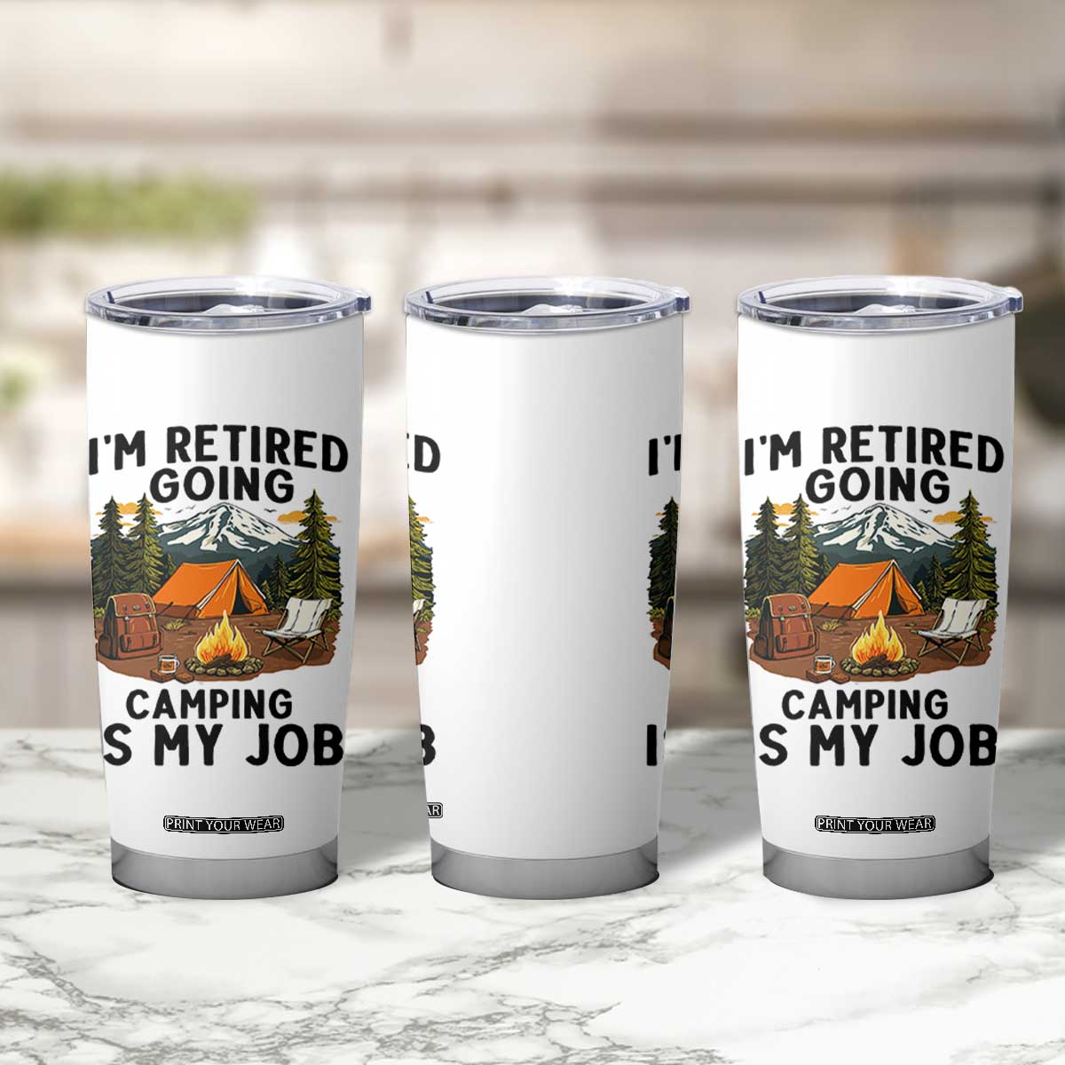 Retirement Camp Gift Tumbler Cup I Am Retired Going Camping Is My Job TS12 Print Your Wear