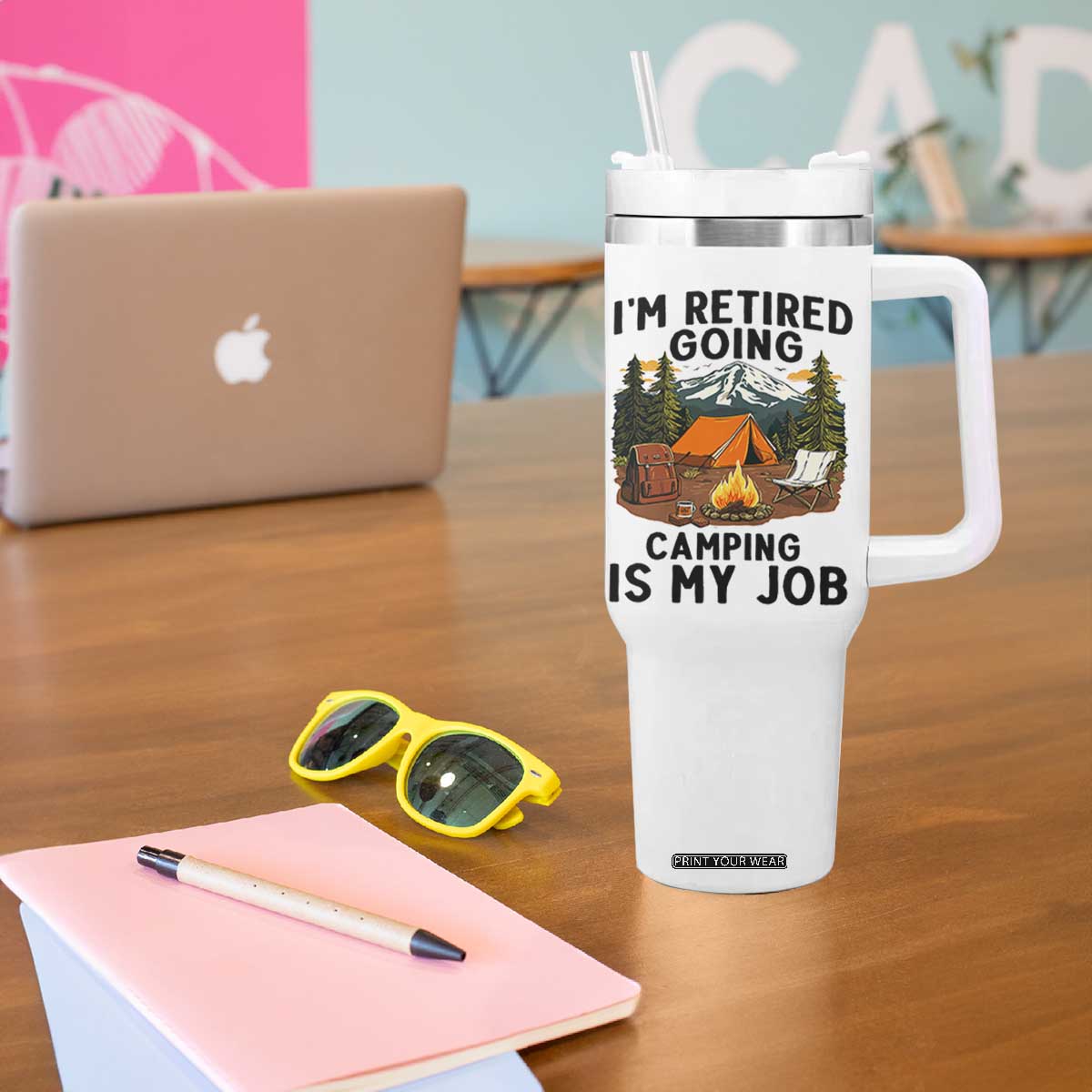 Retirement Camp Gift Tumbler With Handle I Am Retired Going Camping Is My Job TS12 Print Your Wear