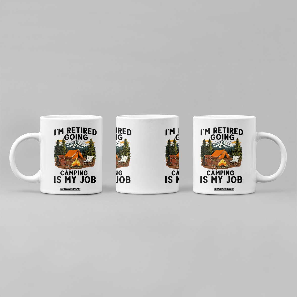 Retirement Camp Gift Coffee Mug I Am Retired Going Camping Is My Job TS12 Print Your Wear