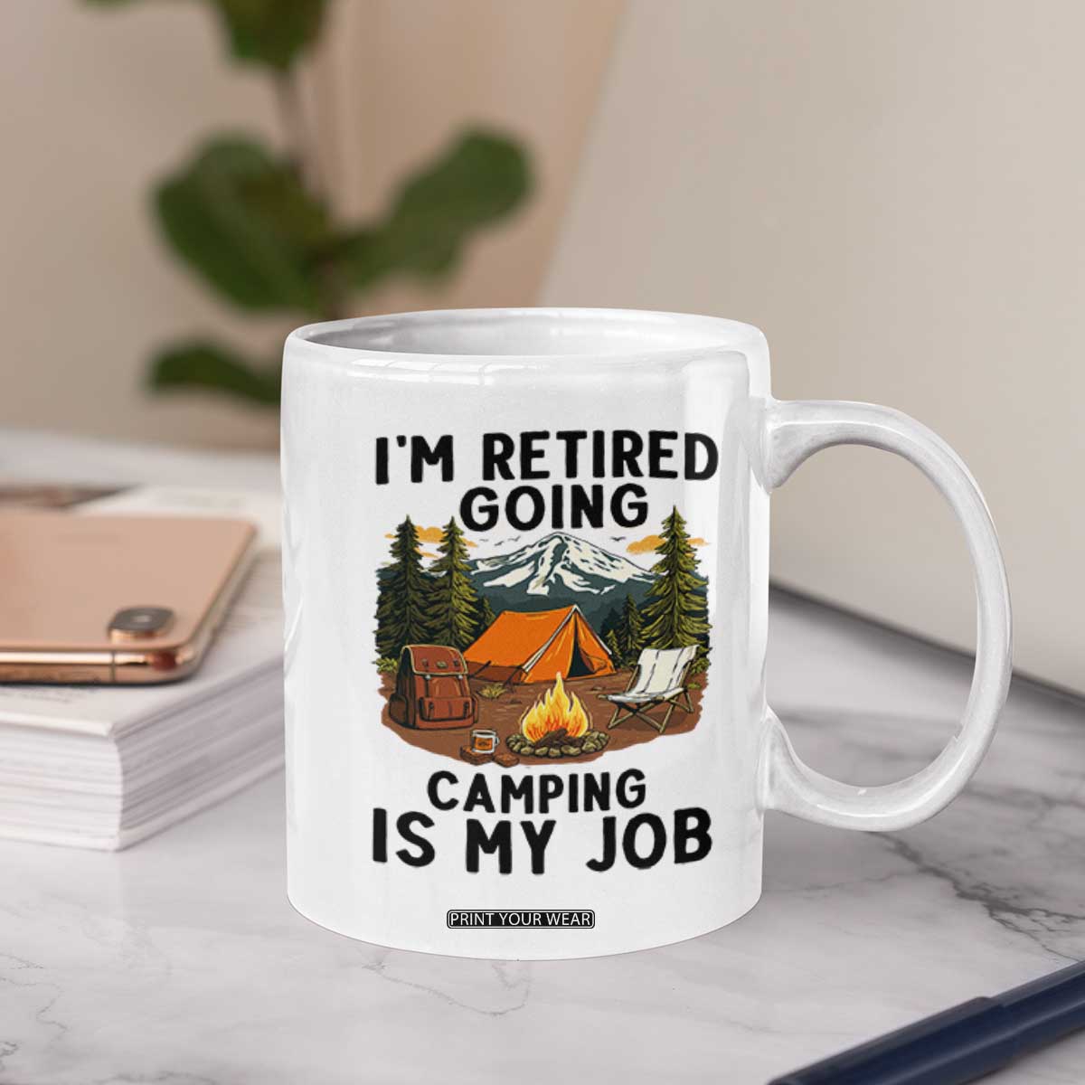 Retirement Camp Gift Coffee Mug I Am Retired Going Camping Is My Job TS12 Print Your Wear