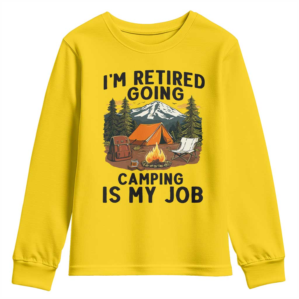 Retirement Camp Gift Youth Sweatshirt I Am Retired Going Camping Is My Job TS12 Daisy Print Your Wear