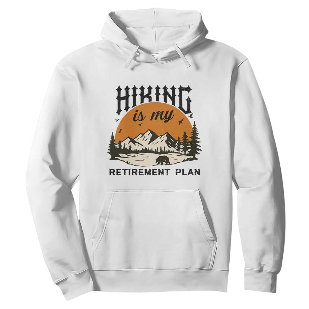 Hiking Is My Retirement Plan Hoodie Outdoor Vintage Mountain Scene TS12 White Print Your Wear