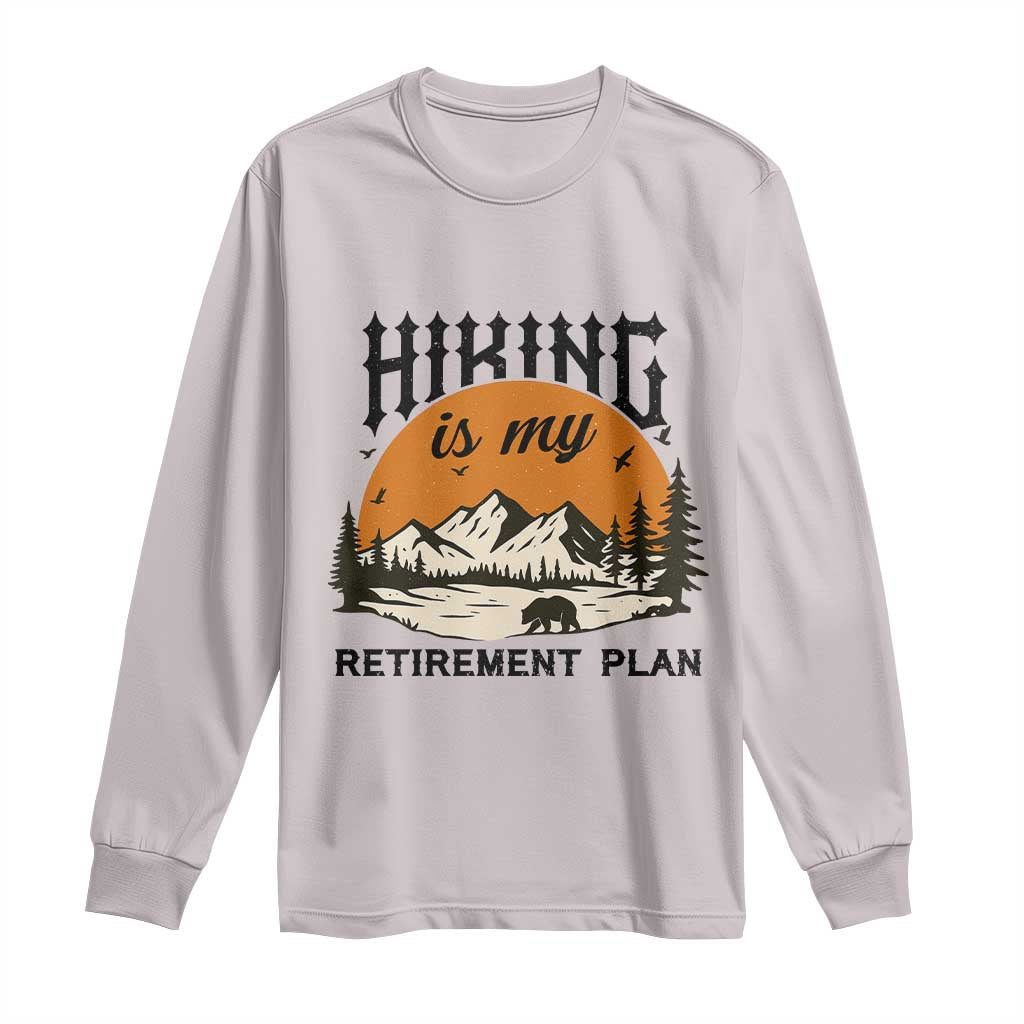 Hiking Is My Retirement Plan Long Sleeve Shirt Outdoor Vintage Mountain Scene TS12 Ice Gray Print Your Wear