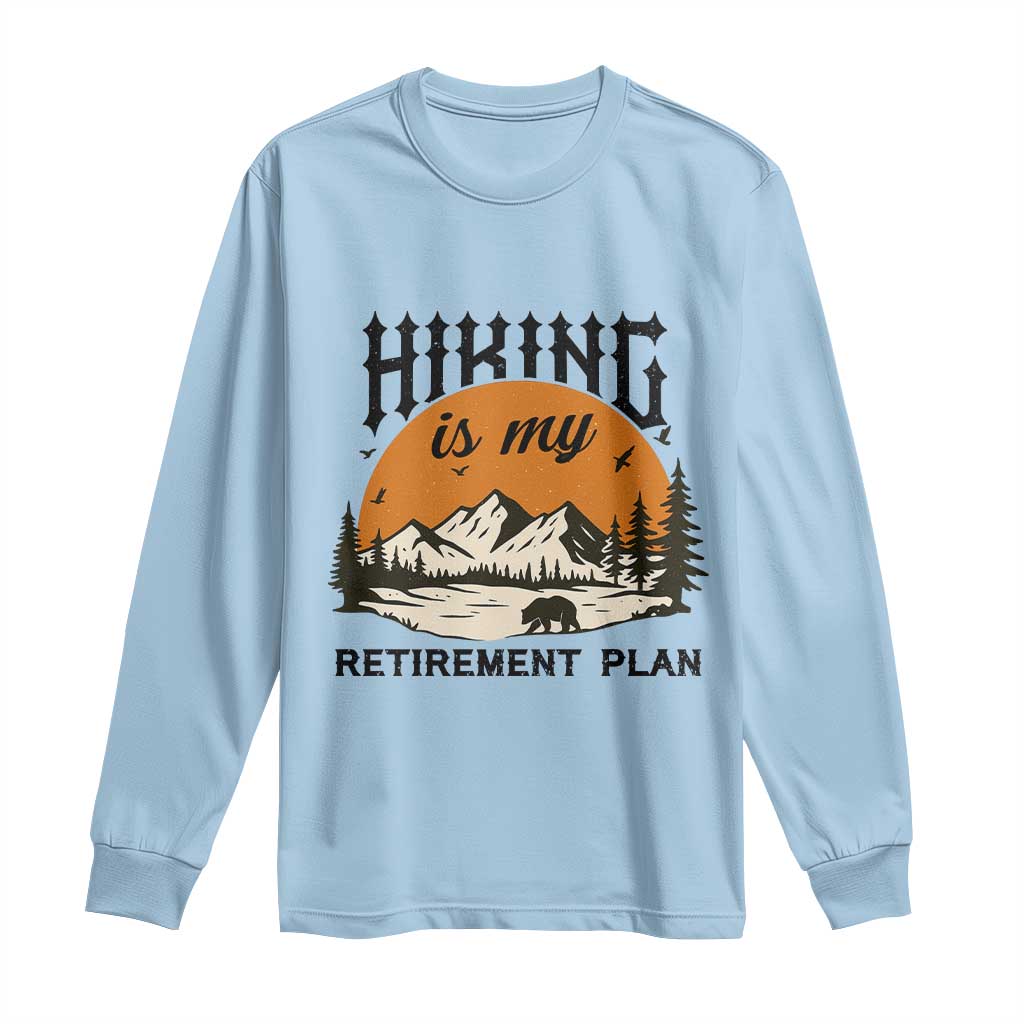 Hiking Is My Retirement Plan Long Sleeve Shirt Outdoor Vintage Mountain Scene TS12 Light Blue Print Your Wear