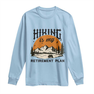 Hiking Is My Retirement Plan Long Sleeve Shirt Outdoor Vintage Mountain Scene TS12 Light Blue Print Your Wear
