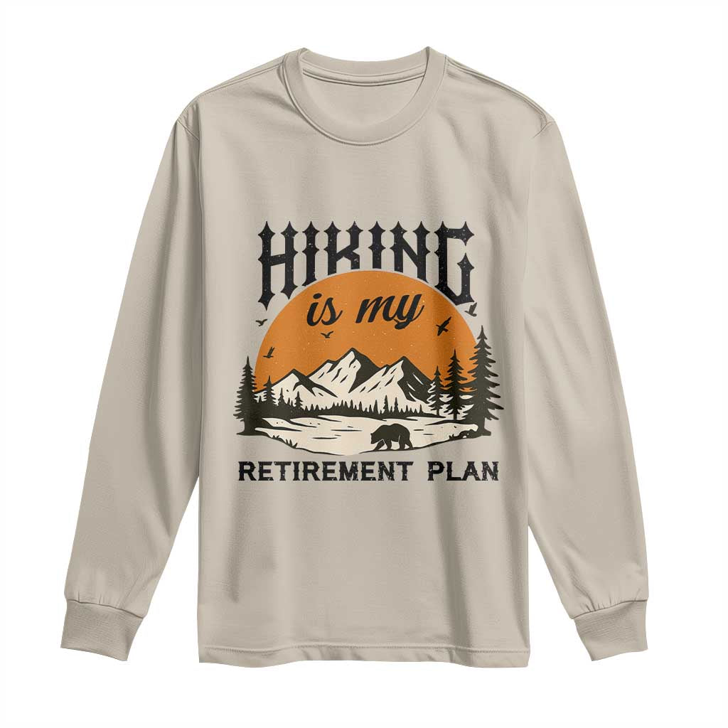 Hiking Is My Retirement Plan Long Sleeve Shirt Outdoor Vintage Mountain Scene TS12 Sand Print Your Wear