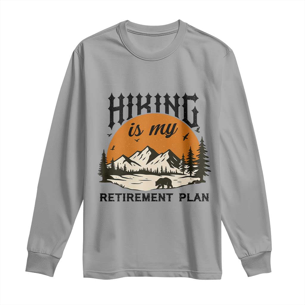 Hiking Is My Retirement Plan Long Sleeve Shirt Outdoor Vintage Mountain Scene TS12 Sport Gray Print Your Wear