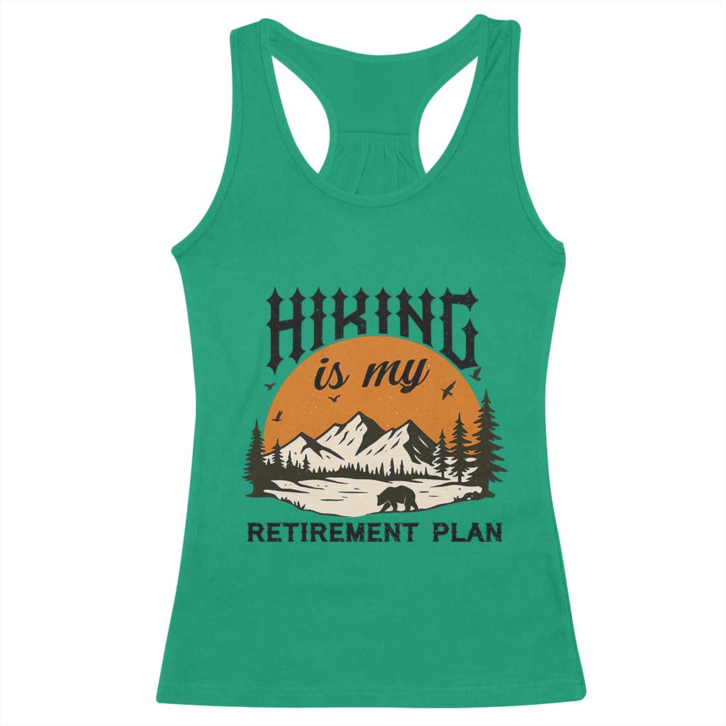 Hiking Is My Retirement Plan Racerback Tank Top Outdoor Vintage Mountain Scene TS12 Irish Green Print Your Wear
