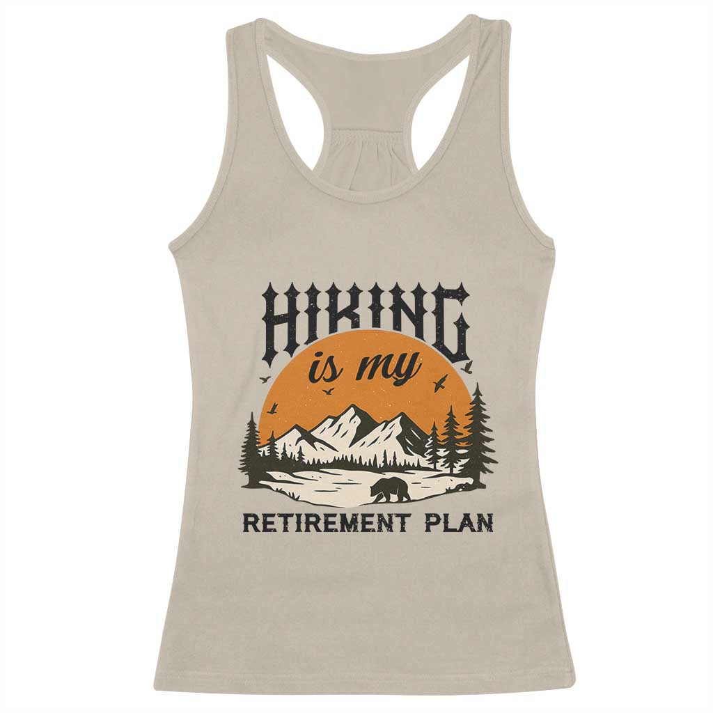 Hiking Is My Retirement Plan Racerback Tank Top Outdoor Vintage Mountain Scene TS12 Sand Print Your Wear