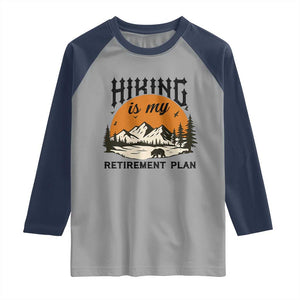 Hiking Is My Retirement Plan Raglan Shirt Outdoor Vintage Mountain Scene TS12 Sport Gray Navy Print Your Wear