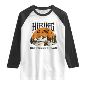 Hiking Is My Retirement Plan Raglan Shirt Outdoor Vintage Mountain Scene TS12 White Black Print Your Wear