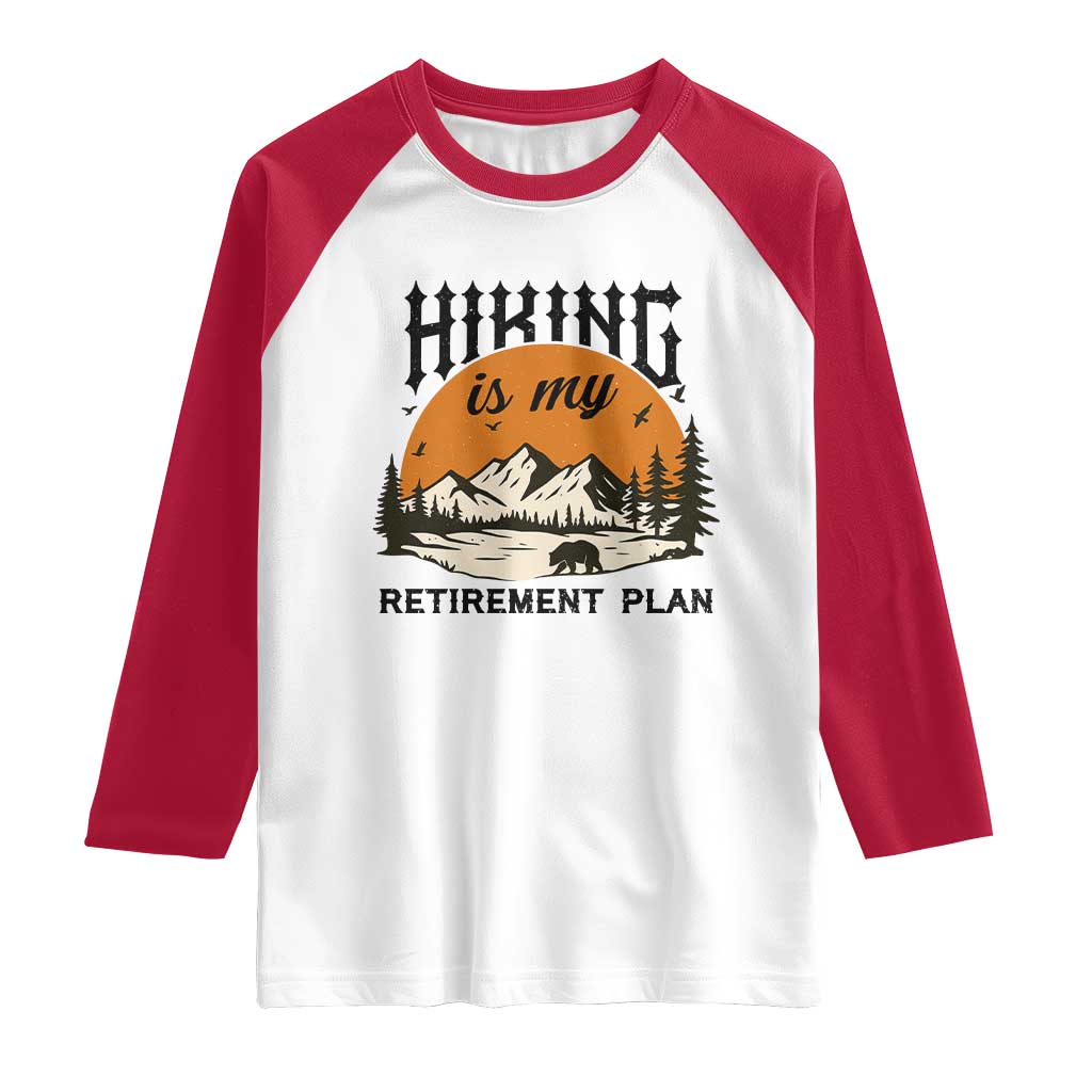 Hiking Is My Retirement Plan Raglan Shirt Outdoor Vintage Mountain Scene TS12 White Red Print Your Wear