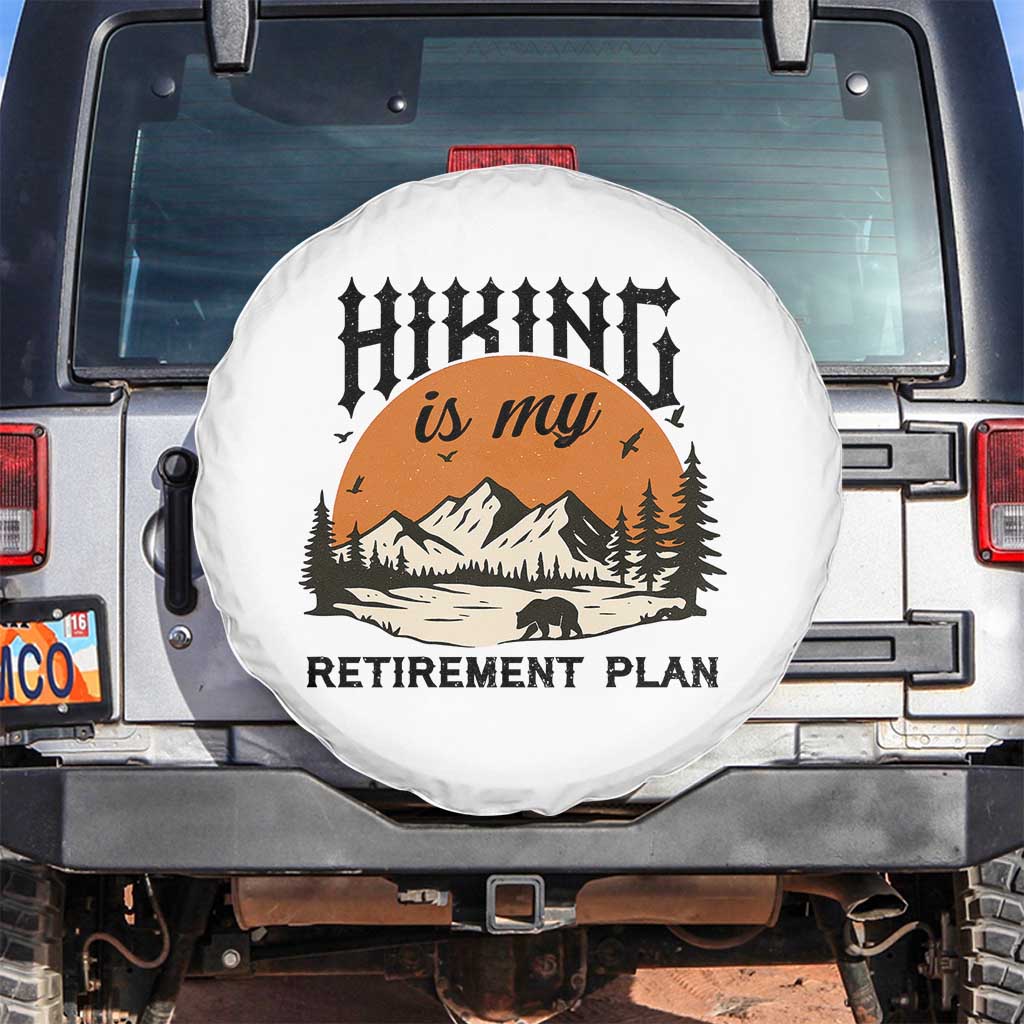 Hiking Is My Retirement Plan Spare Tire Cover Outdoor Vintage Mountain Scene TS12 No hole White Print Your Wear