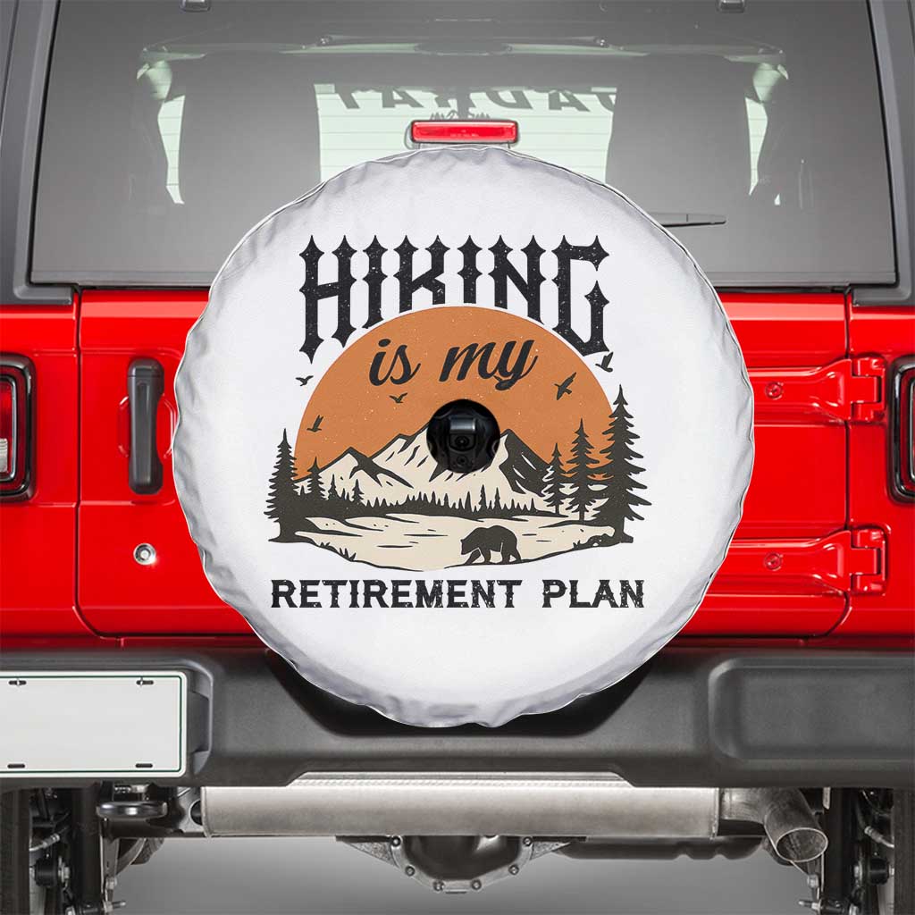 Hiking Is My Retirement Plan Spare Tire Cover Outdoor Vintage Mountain Scene TS12 White Print Your Wear