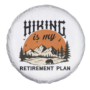 Hiking Is My Retirement Plan Spare Tire Cover Outdoor Vintage Mountain Scene TS12 Print Your Wear