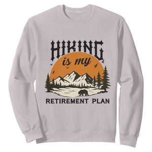Hiking Is My Retirement Plan Sweatshirt Outdoor Vintage Mountain Scene TS12 Ice Gray Print Your Wear