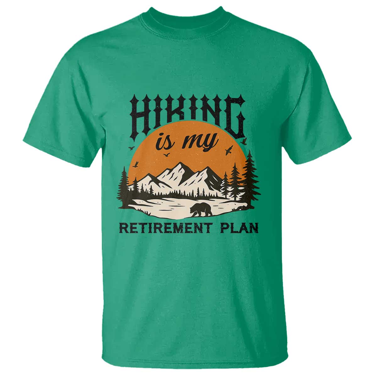 Hiking Is My Retirement Plan T Shirt Outdoor Vintage Mountain Scene TS12 Irish Green Print Your Wear