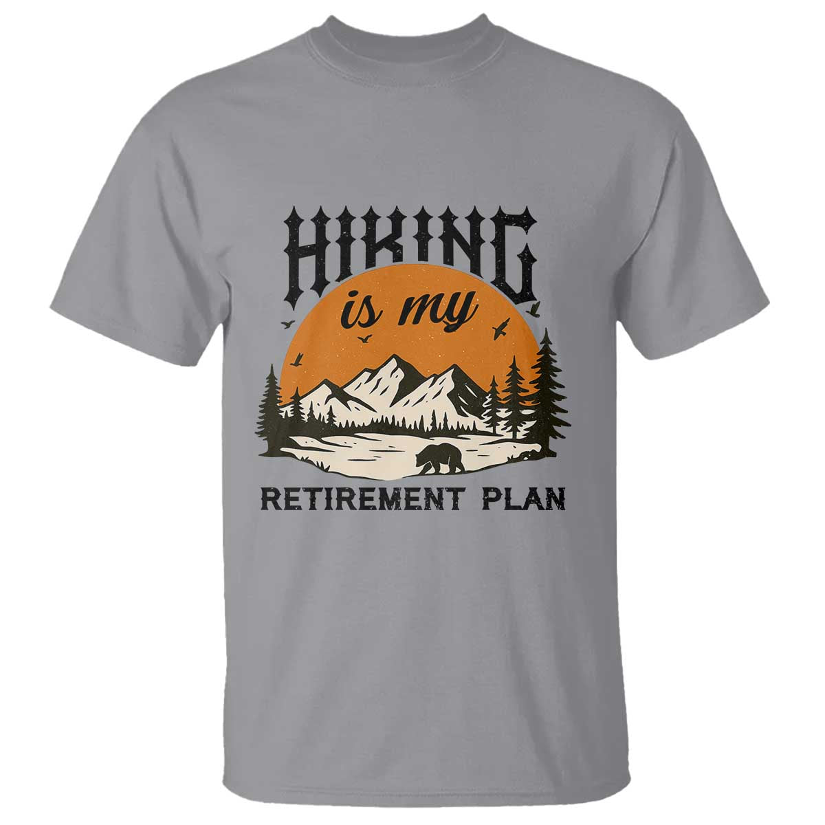 Hiking Is My Retirement Plan T Shirt Outdoor Vintage Mountain Scene TS12 Sport Gray Print Your Wear