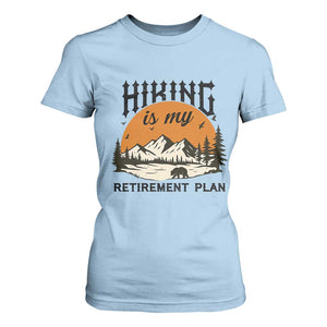 Hiking Is My Retirement Plan T Shirt For Women Outdoor Vintage Mountain Scene TS12 Light Blue Print Your Wear