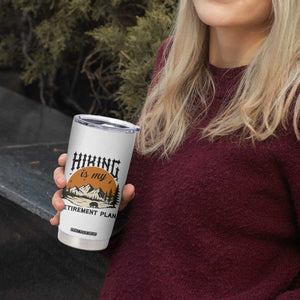 Hiking Is My Retirement Plan Tumbler Cup Outdoor Vintage Mountain Scene TS12 Print Your Wear