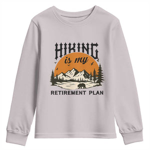 Hiking Is My Retirement Plan Youth Sweatshirt Outdoor Vintage Mountain Scene TS12 Ice Gray Print Your Wear