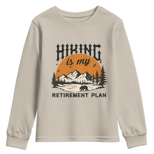 Hiking Is My Retirement Plan Youth Sweatshirt Outdoor Vintage Mountain Scene TS12 Sand Print Your Wear