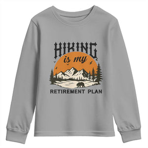 Hiking Is My Retirement Plan Youth Sweatshirt Outdoor Vintage Mountain Scene TS12 Sport Gray Print Your Wear