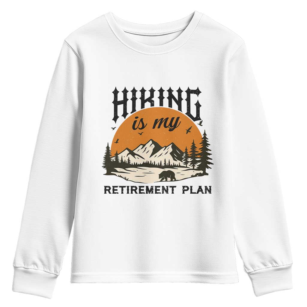 Hiking Is My Retirement Plan Youth Sweatshirt Outdoor Vintage Mountain Scene TS12 White Print Your Wear