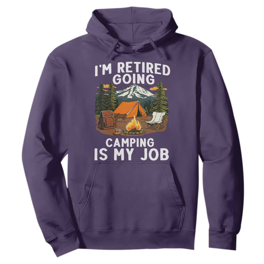 I Am Retired Going Camping Is My Job Hoodie Funny Retirement Gift TS12 Purple Print Your Wear