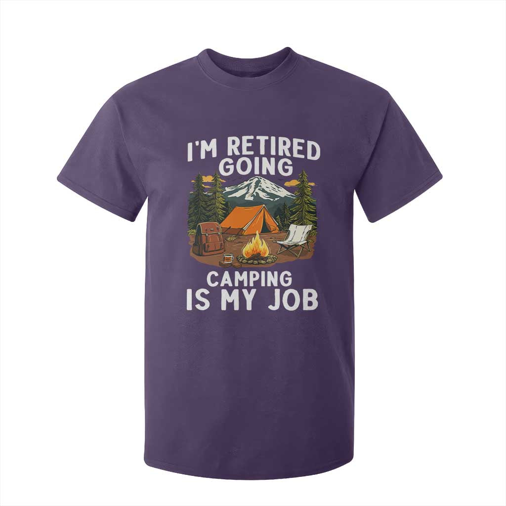 I Am Retired Going Camping Is My Job T Shirt For Kid Funny Retirement Gift TS12 Purple Print Your Wear
