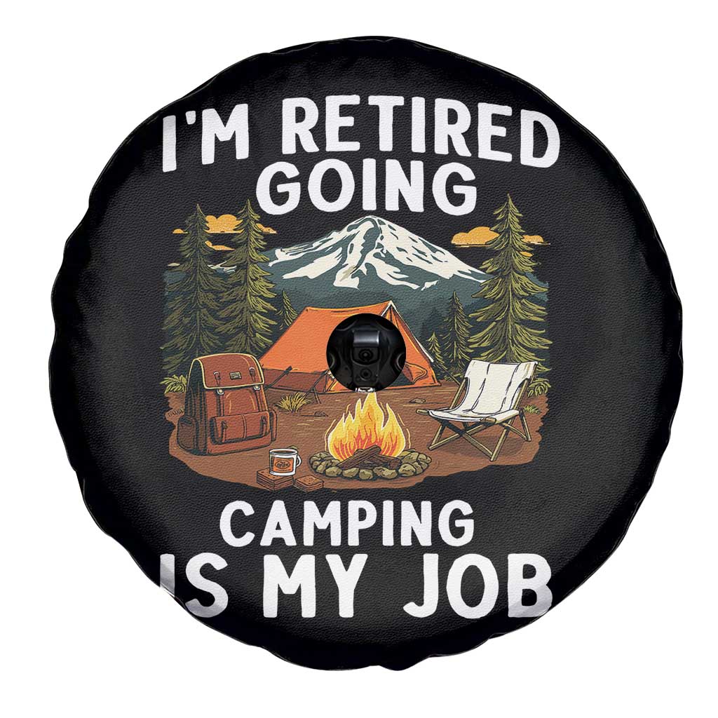 I Am Retired Going Camping Is My Job Spare Tire Cover Funny Retirement Gift TS12 Print Your Wear