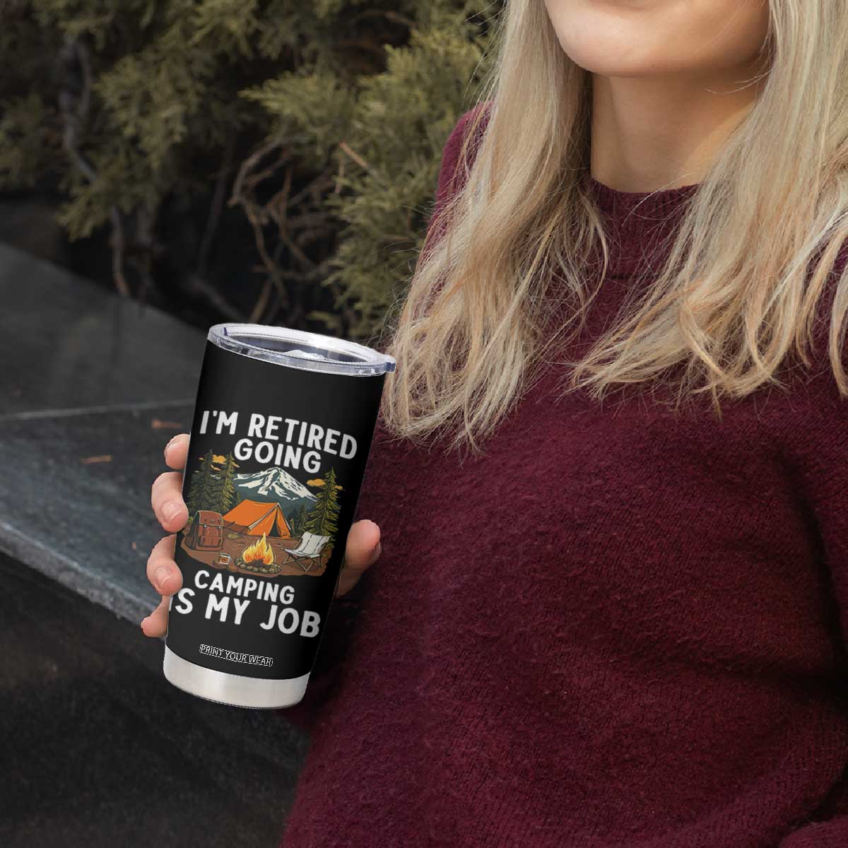 I Am Retired Going Camping Is My Job Tumbler Cup Funny Retirement Gift TS12 Print Your Wear