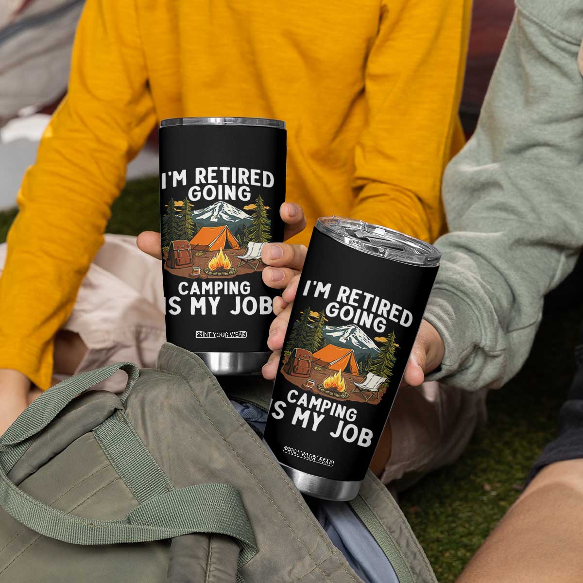 I Am Retired Going Camping Is My Job Tumbler Cup Funny Retirement Gift TS12 Print Your Wear