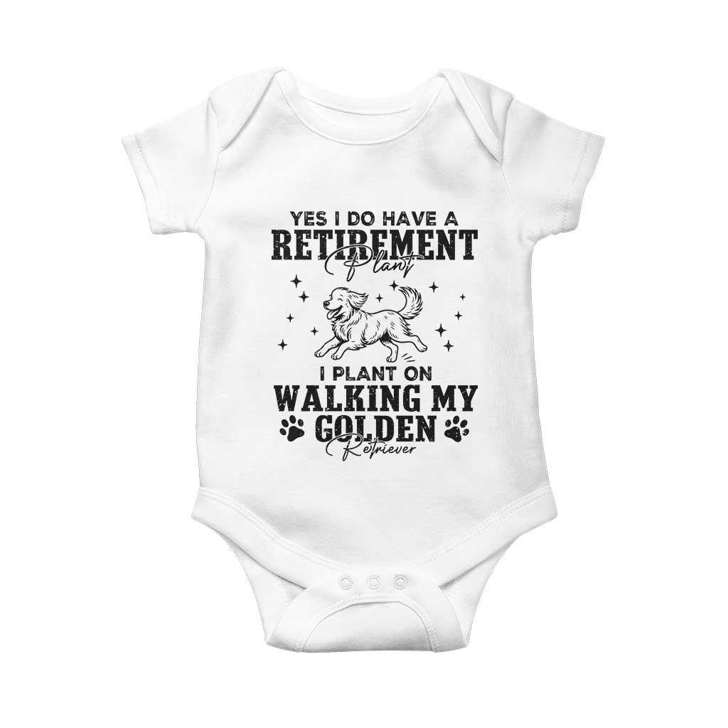 Funny I Plan On Walking My Golden Retriever Baby Onesie Retirement Gift For Dog Lover TS12 White Print Your Wear