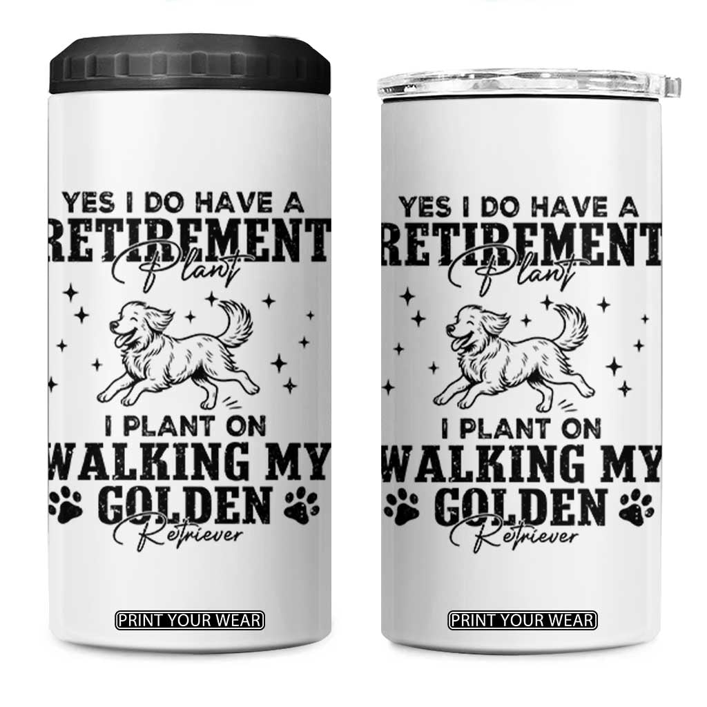 Funny I Plan On Walking My Golden Retriever 4 in 1 Can Cooler Tumbler Retirement Gift For Dog Lover TS12 One Size: 16 oz White Print Your Wear