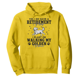 Funny I Plan On Walking My Golden Retriever Hoodie Retirement Gift For Dog Lover TS12 Daisy Print Your Wear