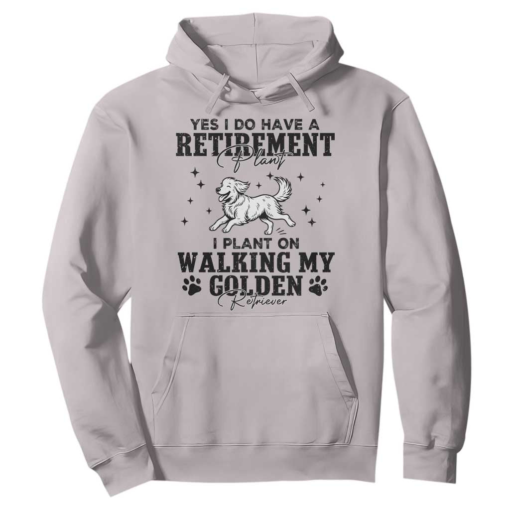 Funny I Plan On Walking My Golden Retriever Hoodie Retirement Gift For Dog Lover TS12 Ice Gray Print Your Wear