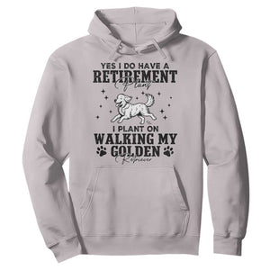 Funny I Plan On Walking My Golden Retriever Hoodie Retirement Gift For Dog Lover TS12 Ice Gray Print Your Wear
